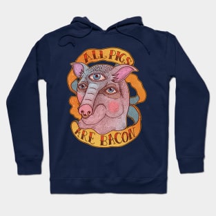 All Pigs Are Bacon Hoodie